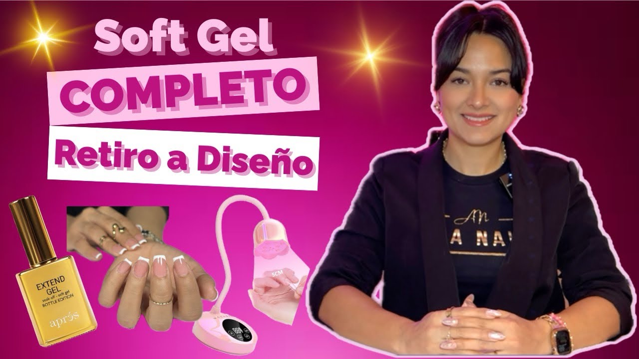 Soft Gel Paso a Paso | Retiro, Preparación y French Natural