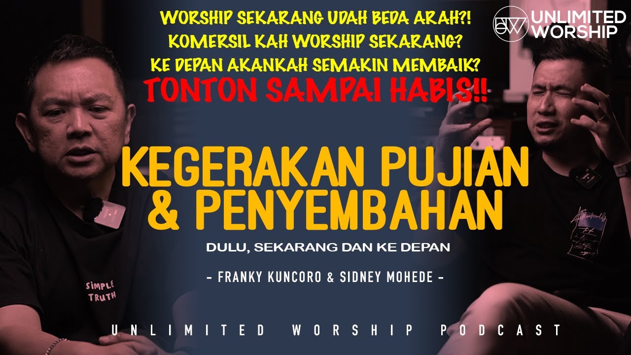 The Past, Present and Future of Worship Ministry - Sidney Mohede | Unlimited Worship Podcast