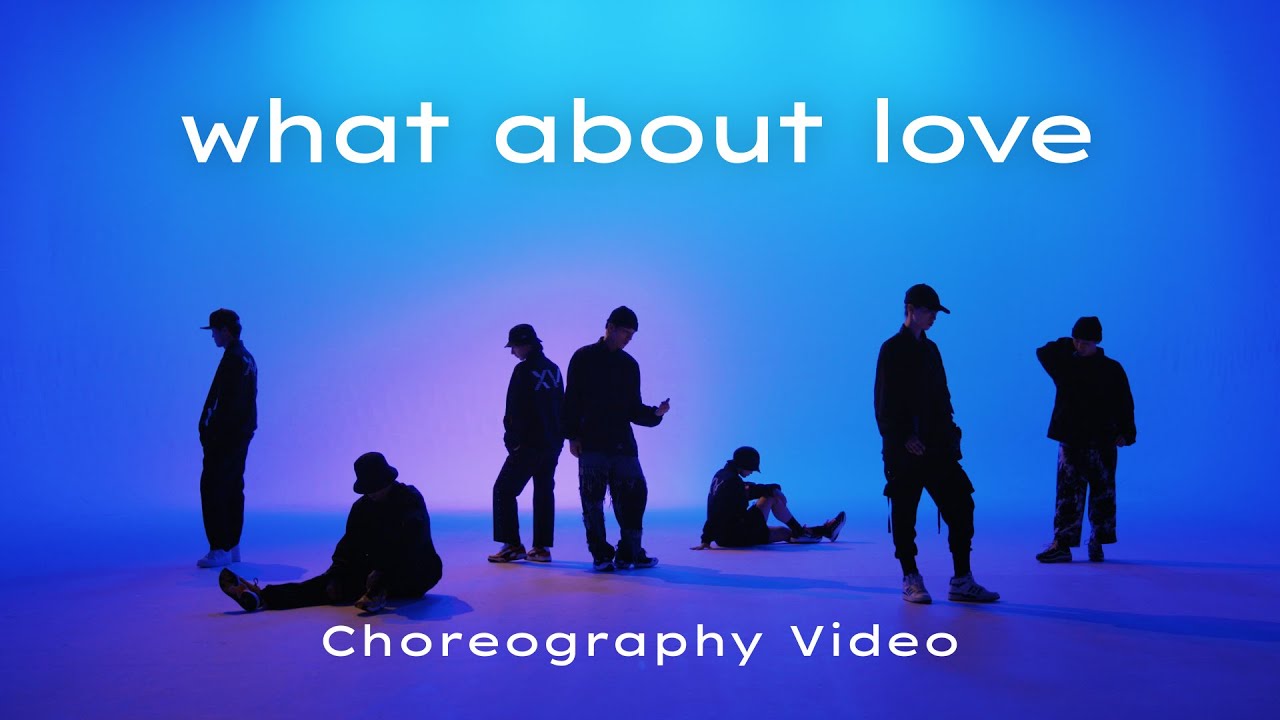 [Choreography Video] 「what about love（Moving ver.）」- XlamV（クランヴ）