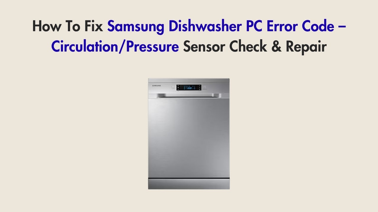 How To Fix Samsung Dishwasher PC Error Code &ndash; Circulation/Pressure Sensor Check & Repair
