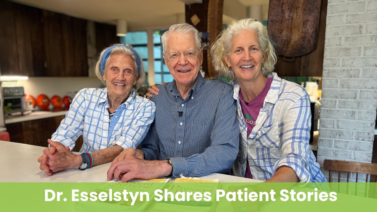 Dr. Esselstyn Shares Patient Stories
