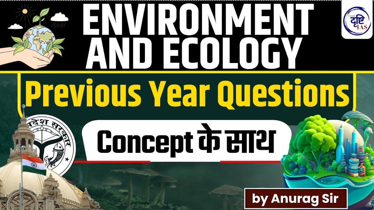UPPSC RO ARO RE-EXAM ll ENVIRONMENT AND ECOLOGY ll BY ANURAG SIR ll EXAM DRISHTI