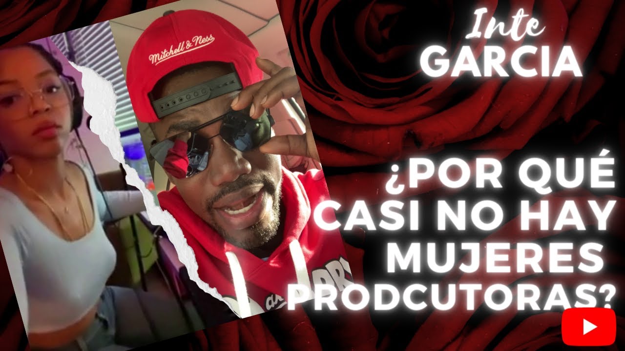 Inte Garcia - Mujeres Productoras
