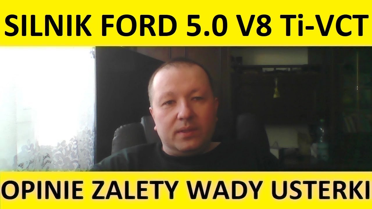 Silnik Ford 5.0 V8 Ti-VCT opinie, recenzja, zalety, wady, usterki, awarie, spalanie, rozrząd, olej.