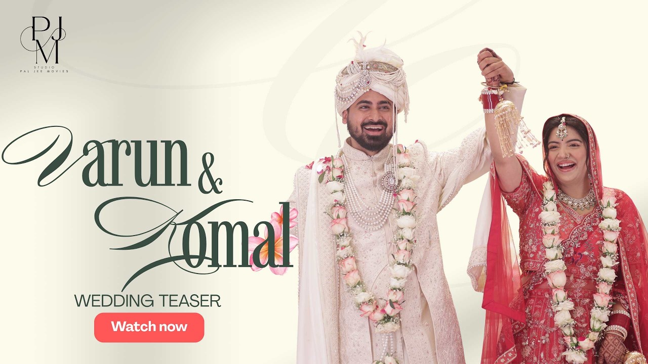 WEDDING TEASER | VARUN & KOMAL | CELEBRATION OF LOVE | STUDIO PAL JEE MOVIES