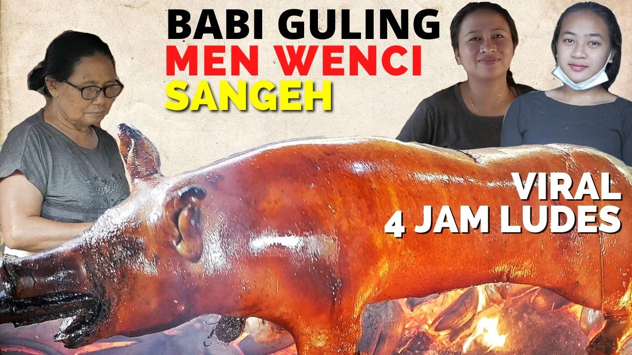 BABI GULING MEN WENCI SANGEH - VIRAL 4 JAM LUDES - Whole roast pig