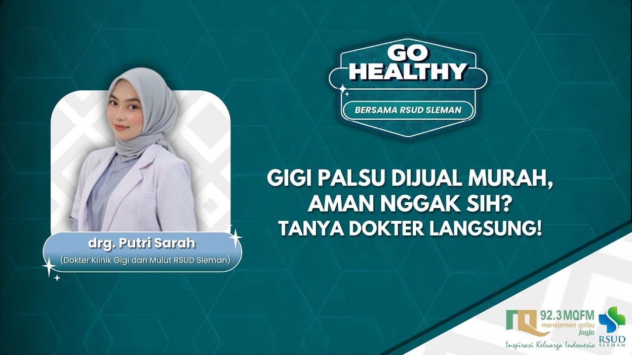 GIGI PALSU DIJUAL MURAH, AMAN NGGAK SIH? TANYA DOKTER LANGSUNG! - GO HEALTHY | 12/03/2025