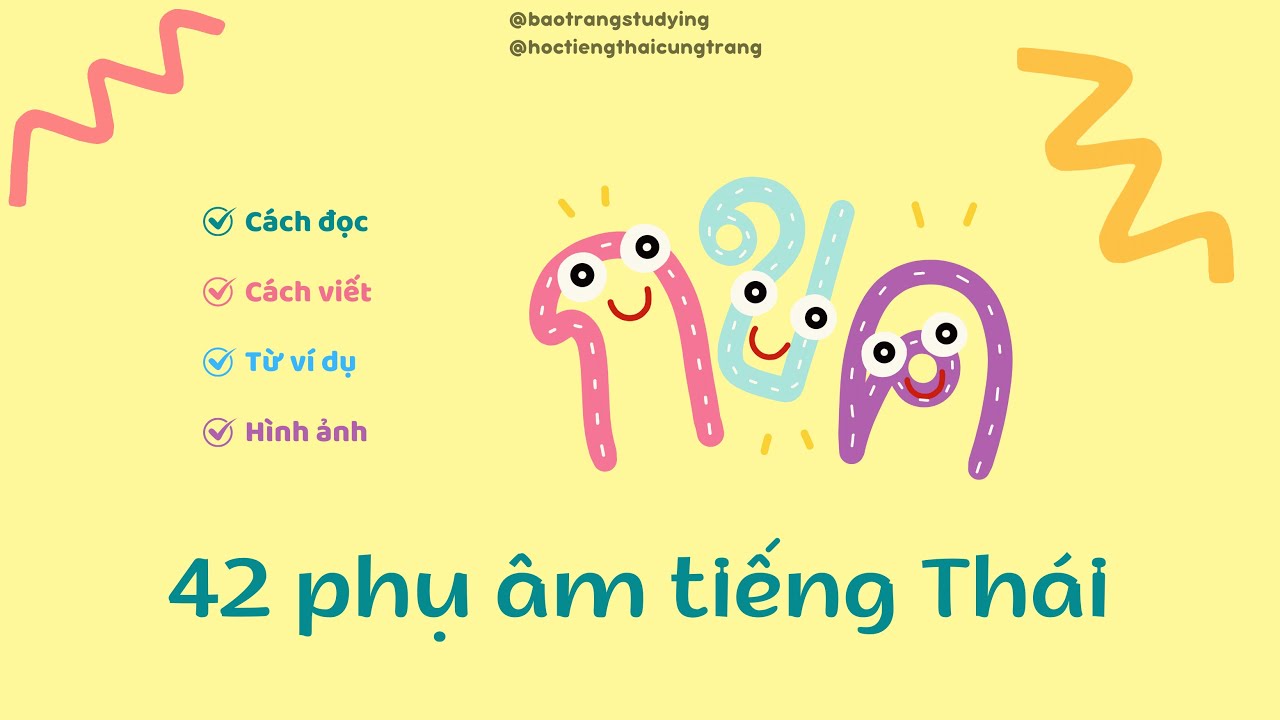 42 PHỤ ÂM TIẾNG THÁI GỒM CÁCH ĐỌC VIẾT VÀ VÍ DỤ KÈM HÌNH ẢNH | hoctiengthaicungtrang