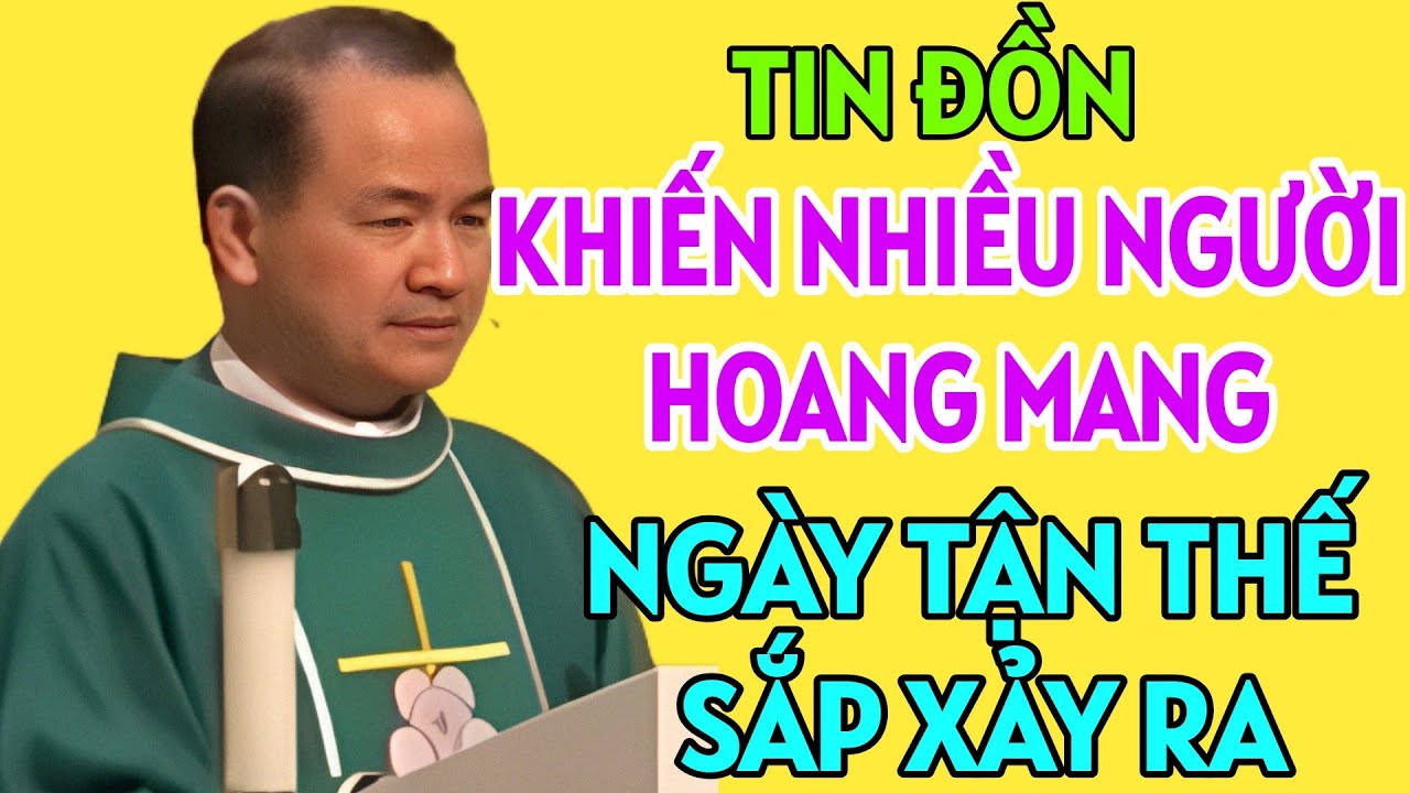 CHẤN ĐỘNG ! DẤU HIỆU NGÀY TẬN THẾ SẮP ĐẾN KHIẾN NHIỀU NGƯỜI LO LẮNG. BÀI GIẢNG HAY NHẤT CỦA CHA TĨNH
