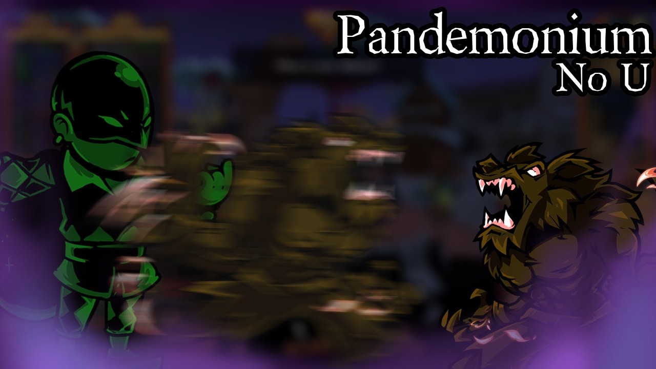 [Pandemonium] No U