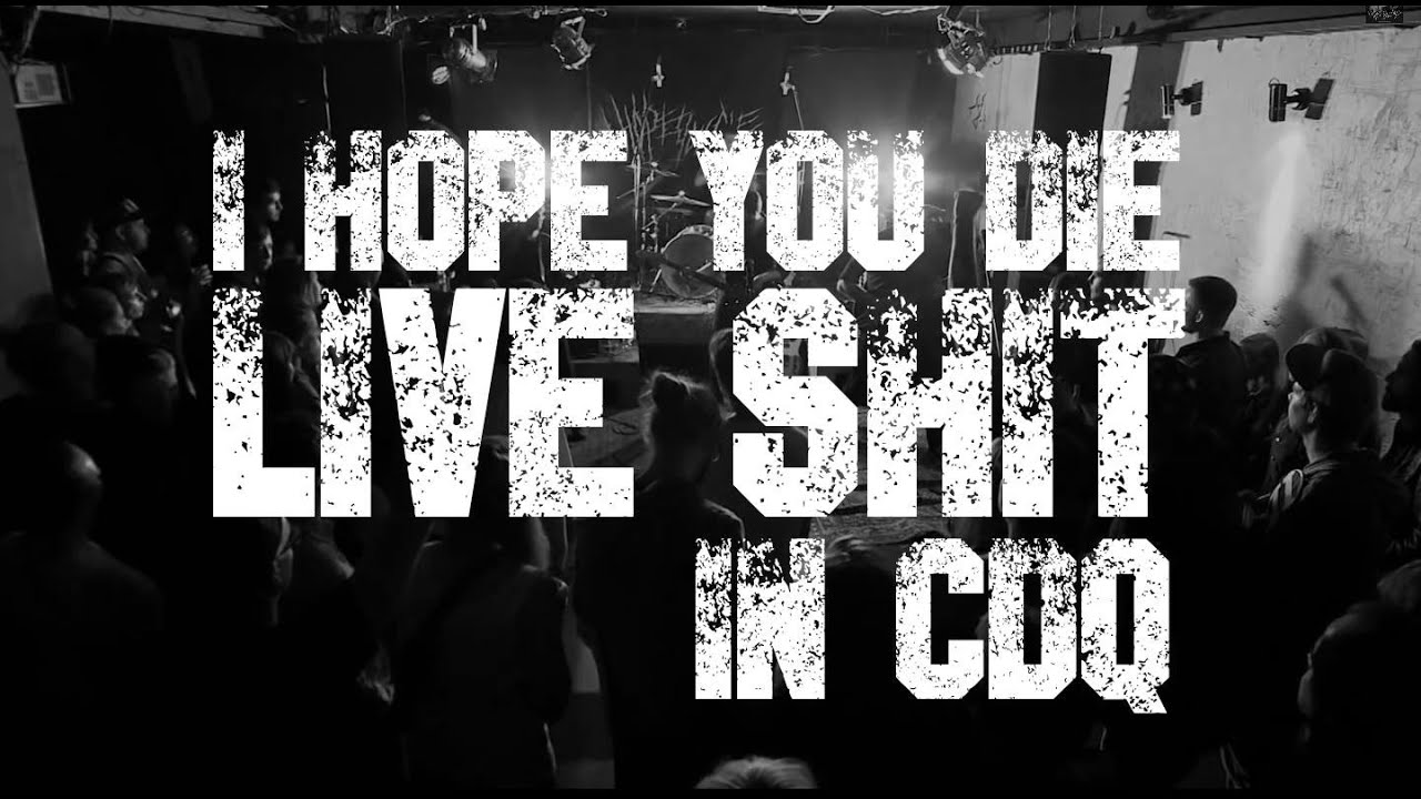 Wszystko czego chcę to umrzeć - Live Shit in CDQ - I Hope You Die