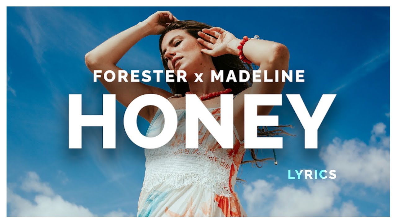 Forester - Honey (Lyrics) ft. Madeline Megery