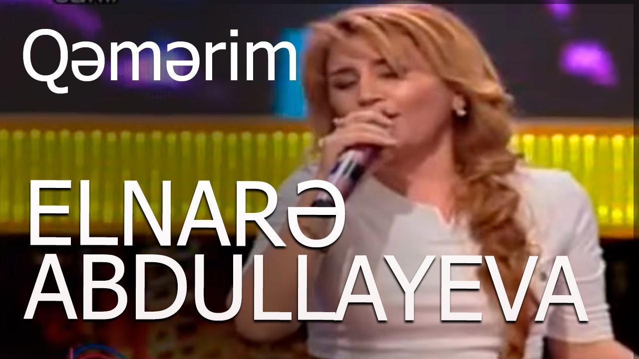 Elnarə Abdullayeva - Qəmərim Can Qəmərim - papuri 2016