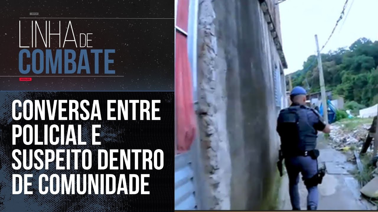 CONVERSA ENTRE POLICIAL E SUSPEITO DENTRO DE COMUNIDADE NA BAIXADA SANTISTA | LINHA DE COMBATE