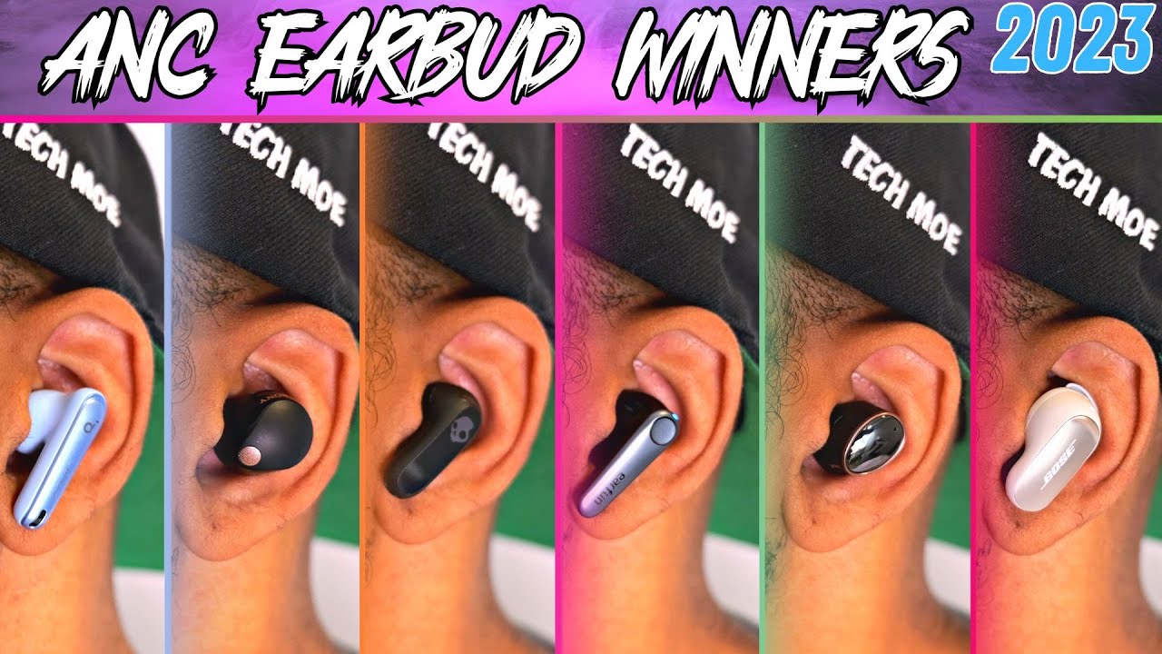 The Best ANC Earbuds of 2023: You May be Surprised!