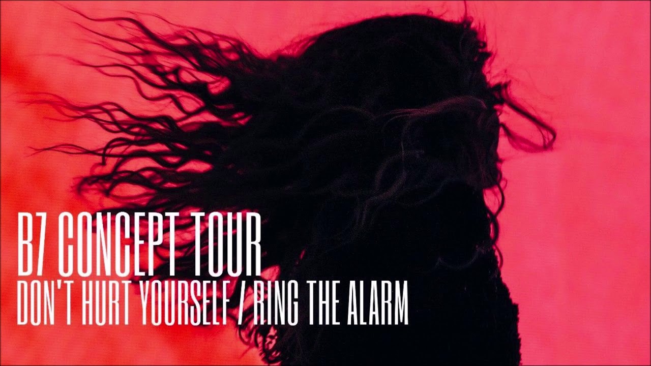 BEYONCÈ - DON'T HURT YOURSELF/RING THE ALARM B7 CONCEPT TOUR VERSION