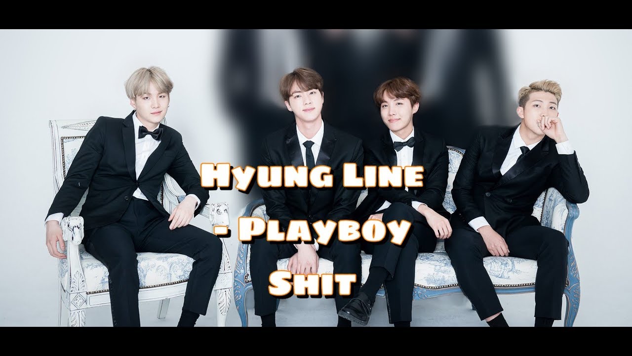 [BTS] Hyung Line - Playboy Shit