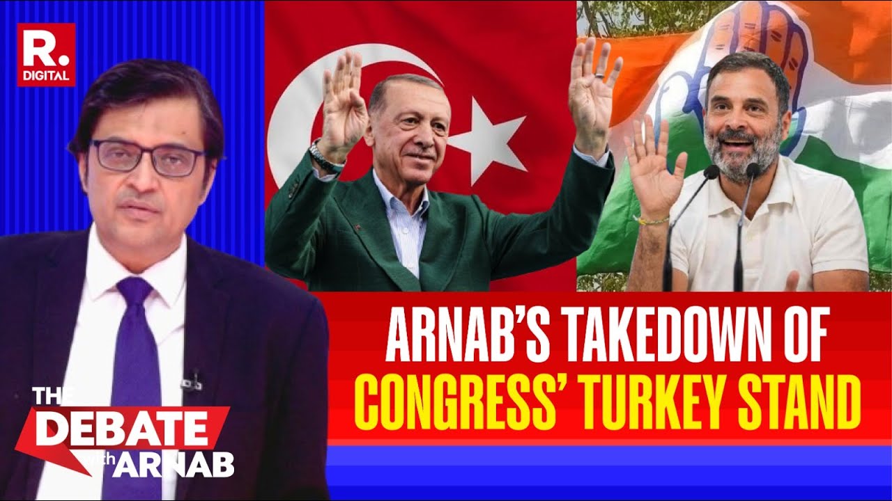 Arnab Questions Congress Stand On Turkey After Erdogan&rsquo;s Open Support For Pakistan