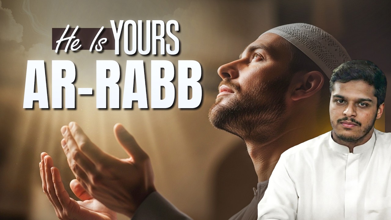 How Ar-Rabb Changes Everything For You | Hisham Abu Yusuf