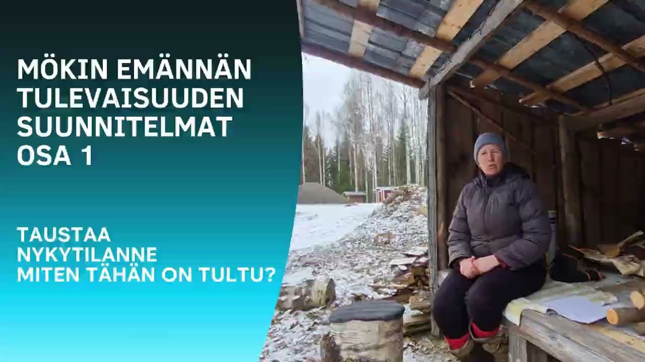 Mökin Emännän tulevaisuuden suunnitelmat osa 1
