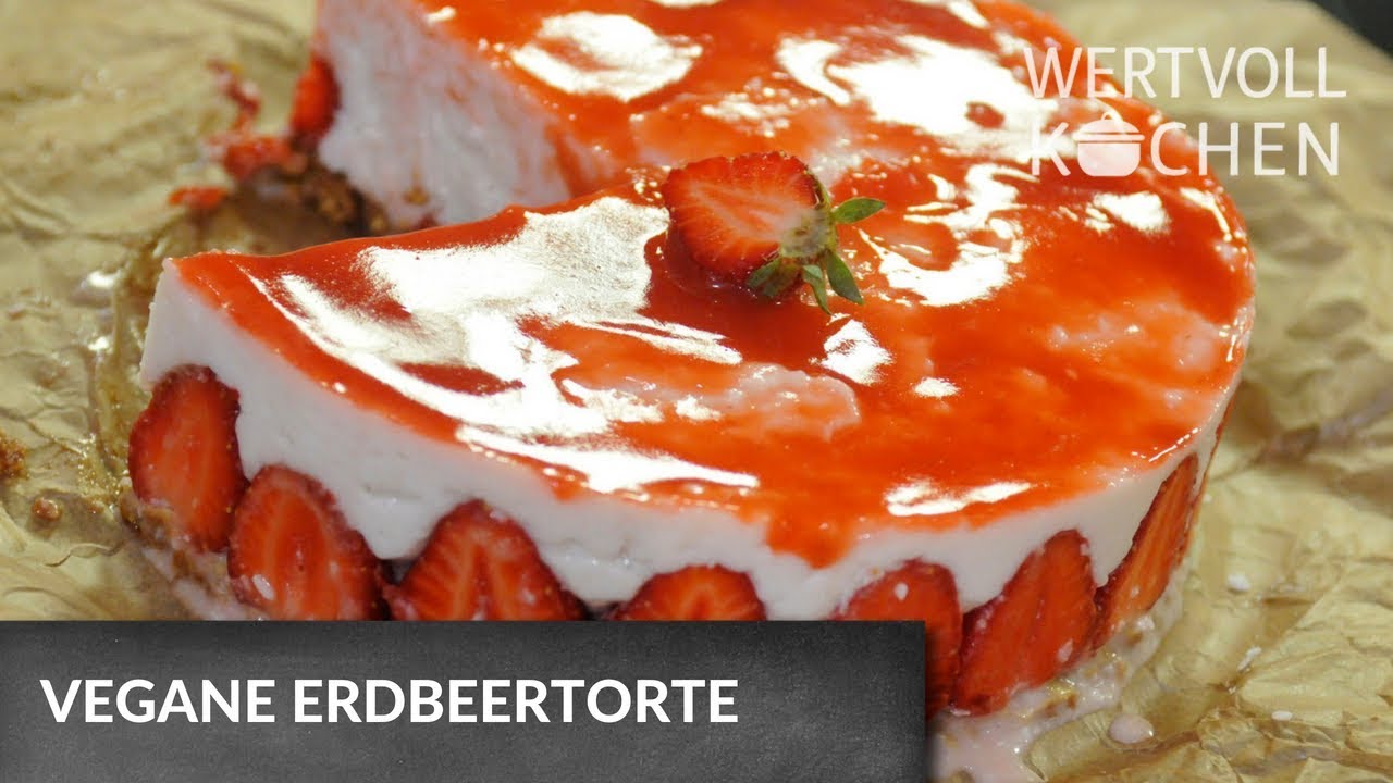 Vegane Erdbeertorte | WERTVOLL KOCHEN