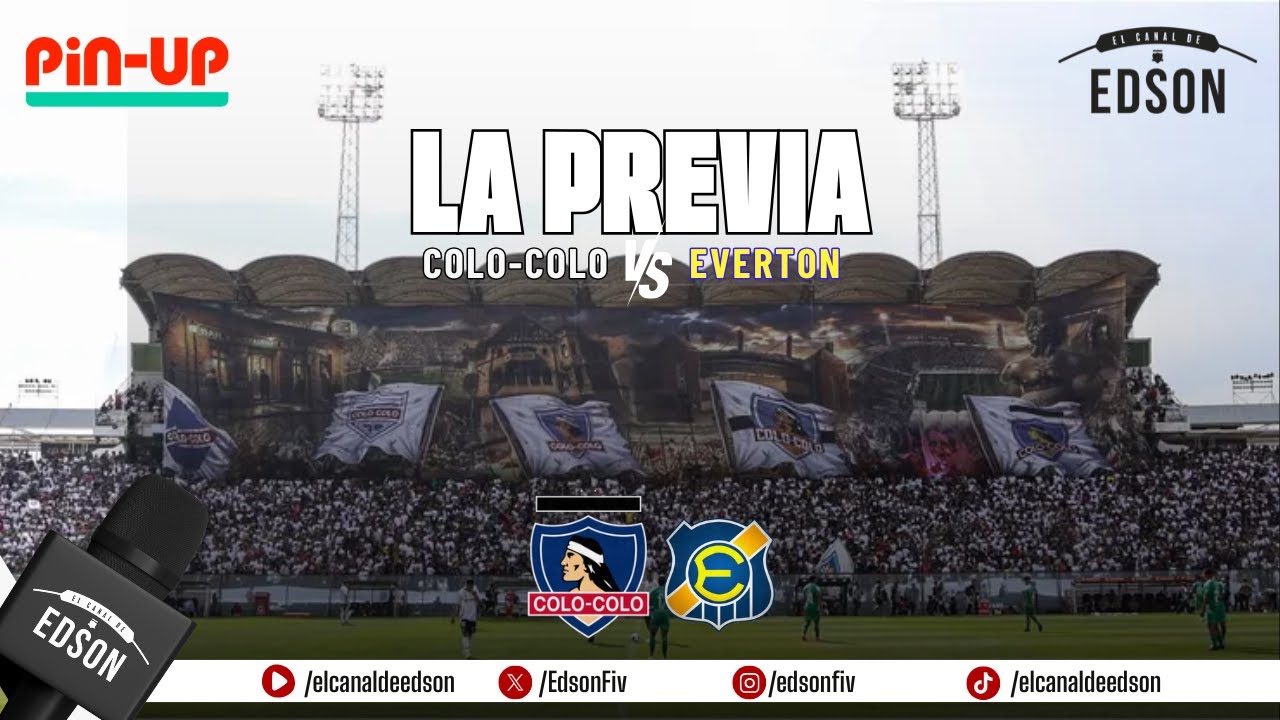 📺 LA GRAN PREVIA: COLO COLO VS EVERTON | SEGUNDA FECHA CAMPEONATO NACIONAL – LIGA DE PRIMERA