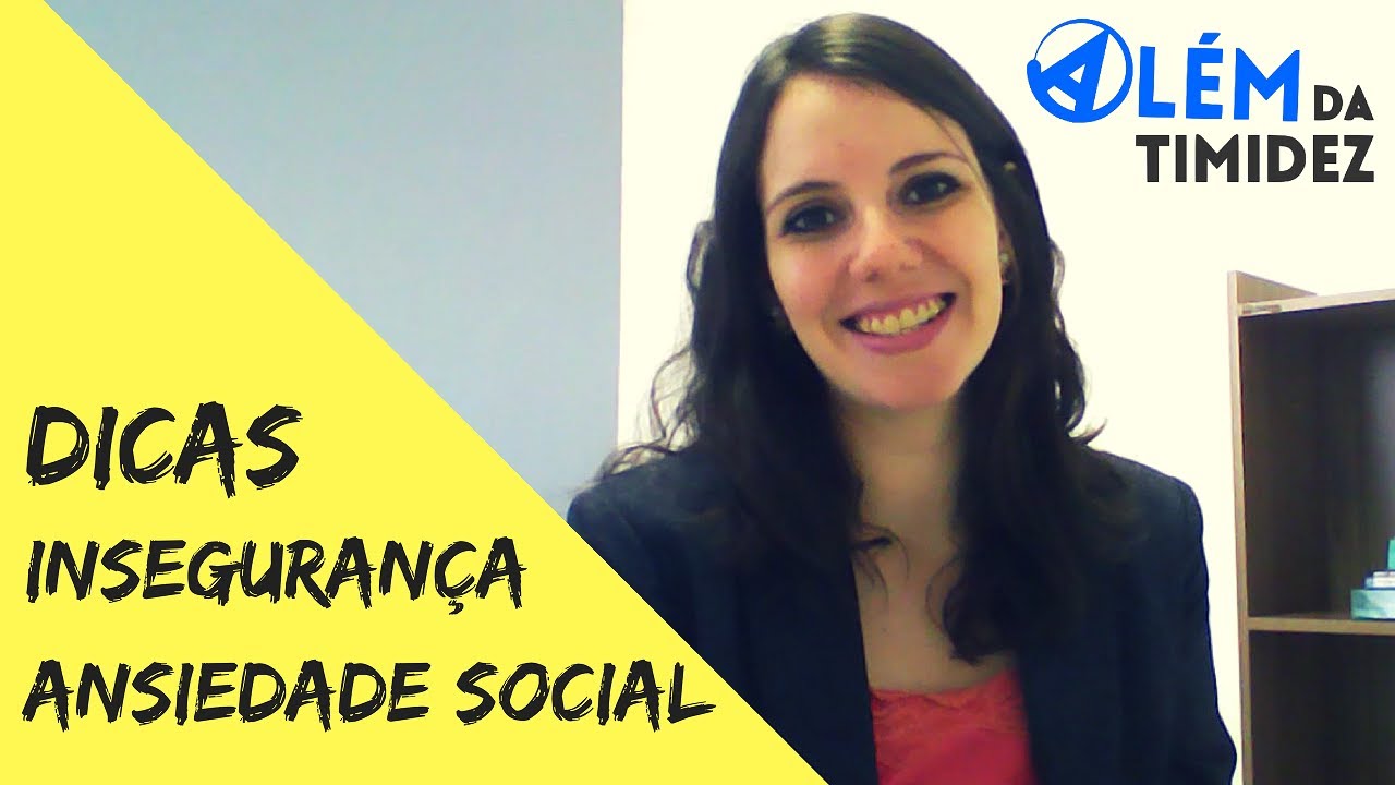 FOBIA SOCIAL - dica para insegurança