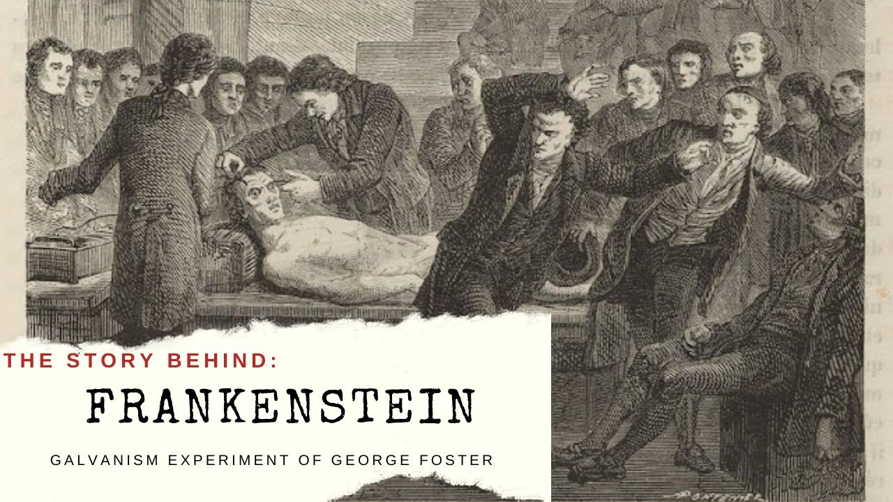 The Real Experiments That Inspired Frankenstein: The Galvanism of George Foster