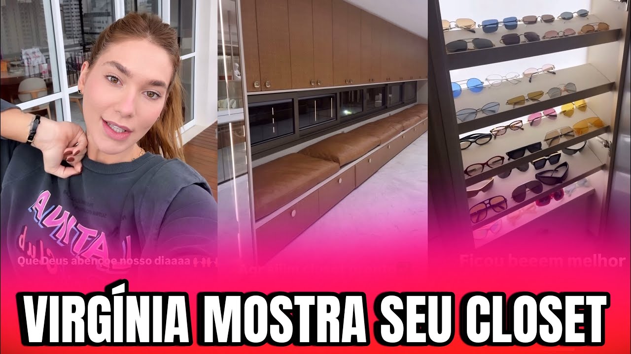 VIRGÍNIA MOSTRA COMO FICOU SEU CLOSET FINALIZADO 