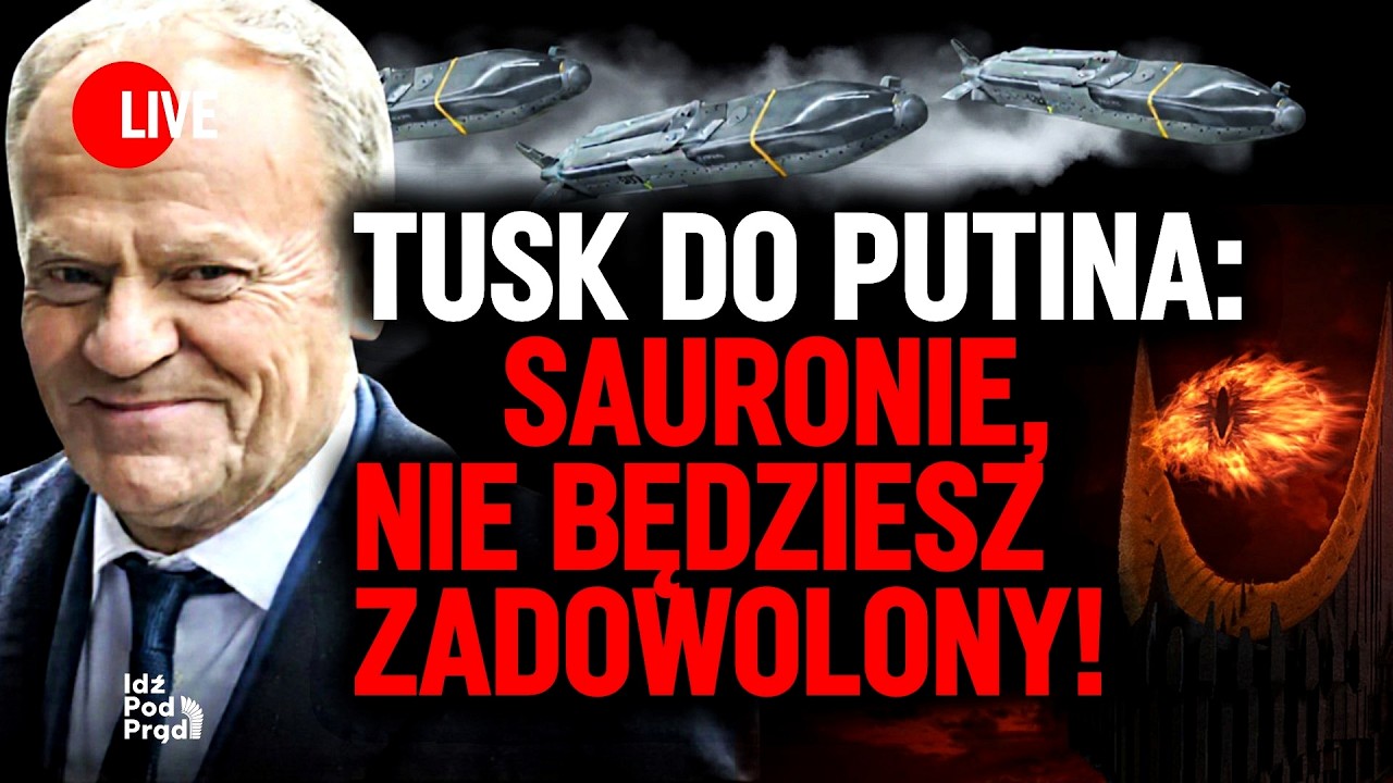 Tusk do Putina: Sauronie, nie będziesz zadowolony! | IPP