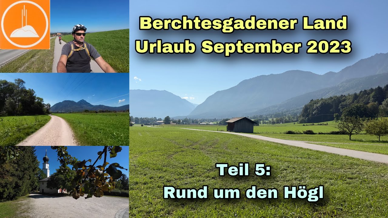 Berchtesgadener Land September 2023 / Teil 5: Rund um den Högl