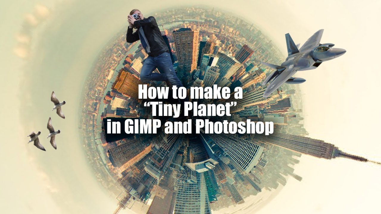 Tiny Planet Tutorial (GIMP and Photoshop)