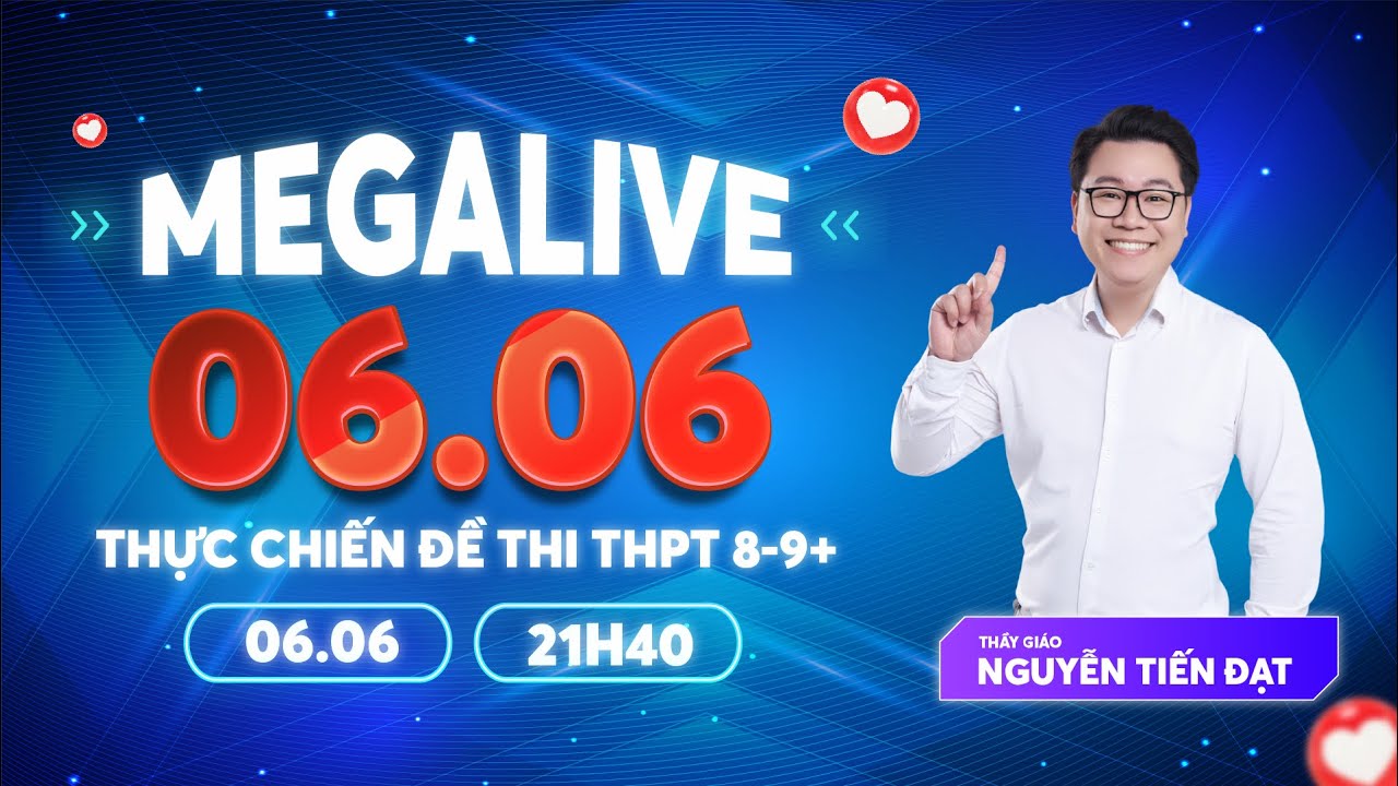 [MEGA LIVE 6.6] - THỰC CHIẾN ĐỀ THI THPT 2024 NẮM CHẮC 9+ | Thầy Nguyễn Tiến Đạt