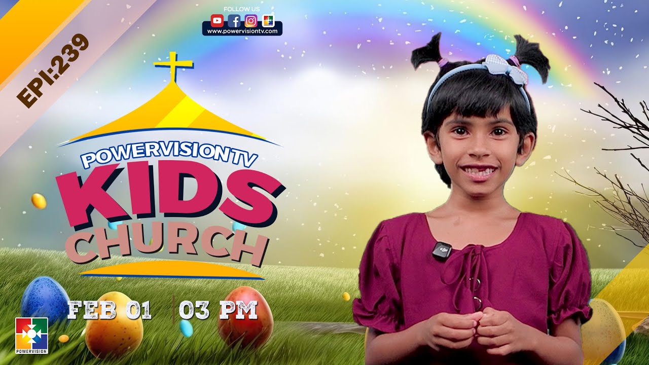 KIDS CHURCH || SUNDAY WORSHIP || EPI : 239 || POWERVISION TV