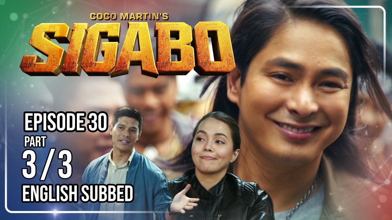 Coco Martin's Sigabo | Episode 30 (3/3) | July 31, 2026