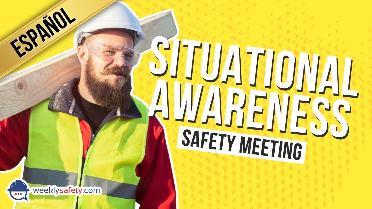 Safety Meeting on Situational Awareness in Spanish