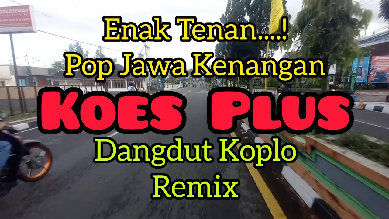 Enak Tenan ! Pop Jawa Kenangan Koes Plus Dangdut Koplo Remix