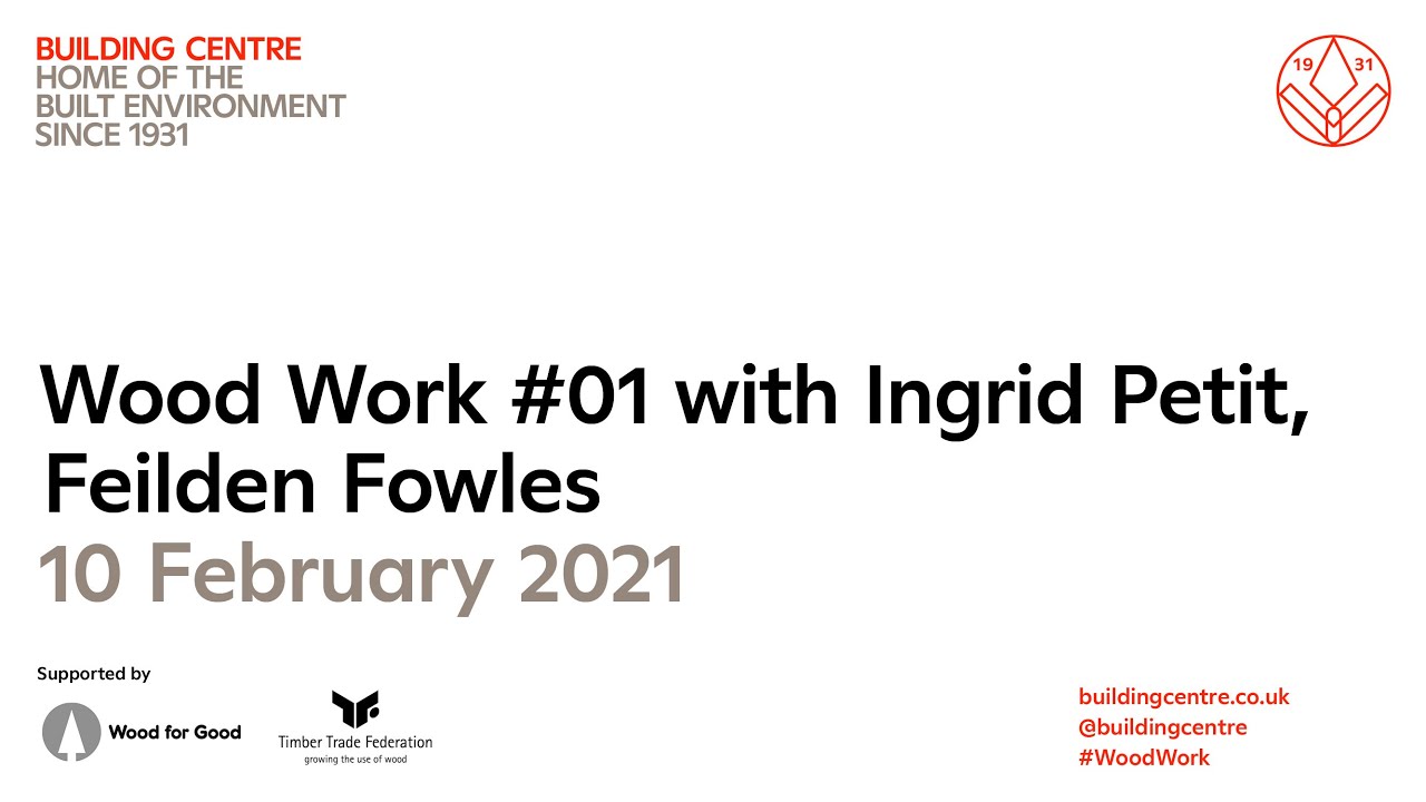 Wood Work #01 with Ingrid Petit, Feilden Fowles
