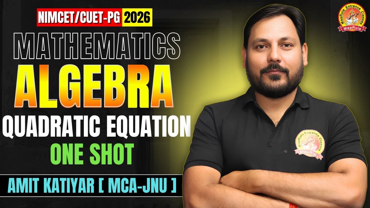 QUADRATIC EQUATION | ONE SHOT | ALGEBRA | NIMCET/CUET-PG 2026 | KEY-CONCEPT & IMPORTANT QUESTION
