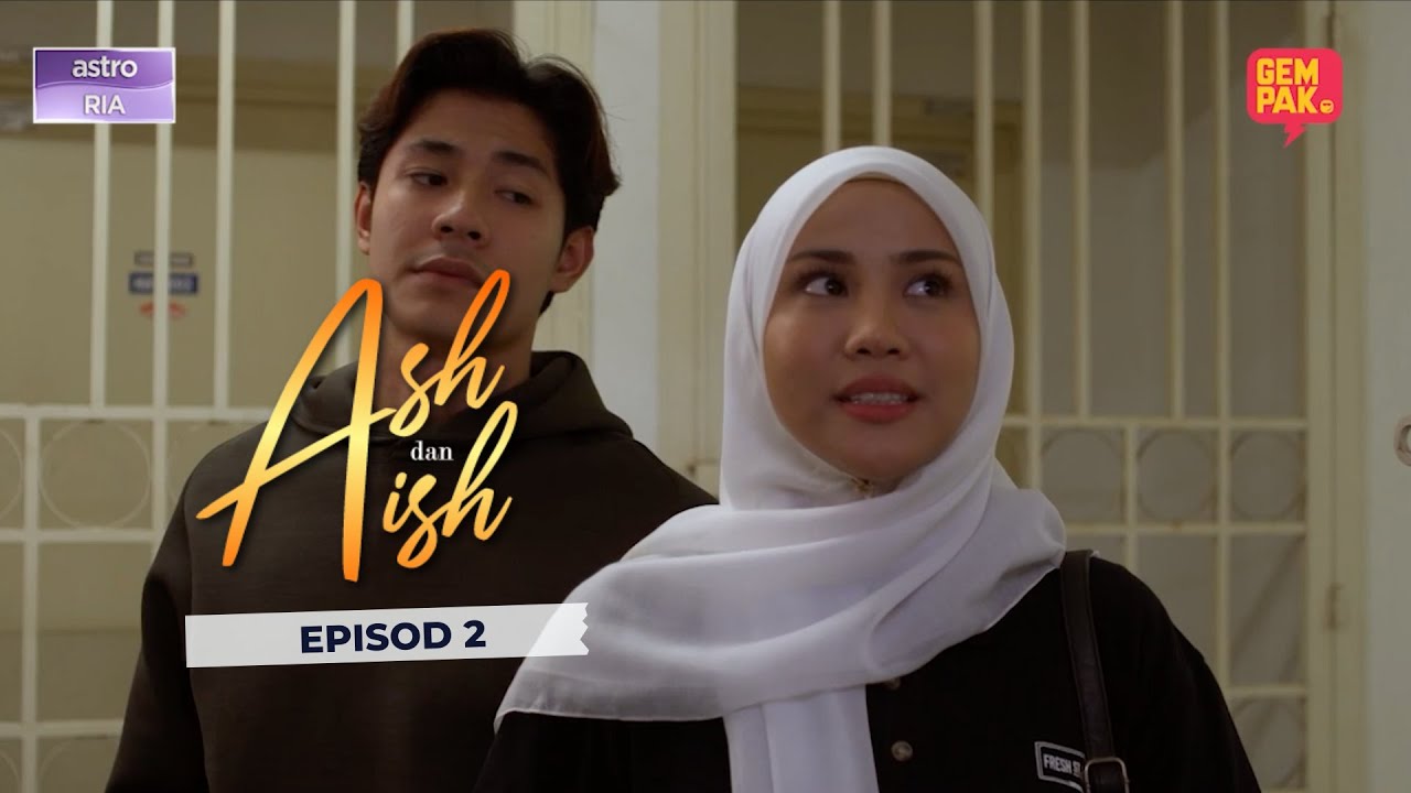 [Episod Penuh] Ash & Aish - EP2
