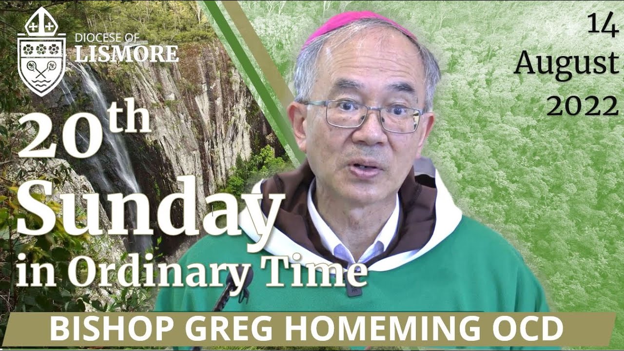 Catholic Mass Today 20th Sunday in Ordinary Time 14 Aug 2022 Bishop Greg Homeming Lismore Australia