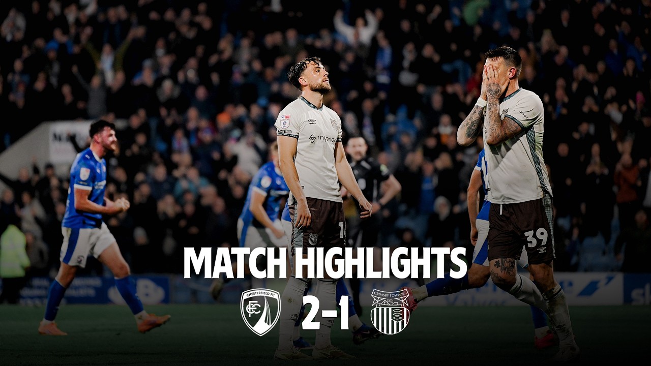 HIGHLIGHTS | Chesterfield vs Grimsby Town | Sky Bet League Two | Tuesday 14th April 2026