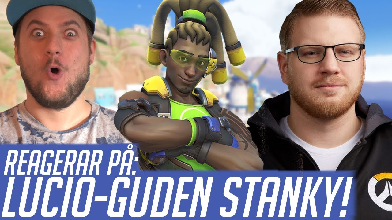 REAGERAR PÅ: LUCIO-GUDEN DSPSTANKY! [Overwatch]