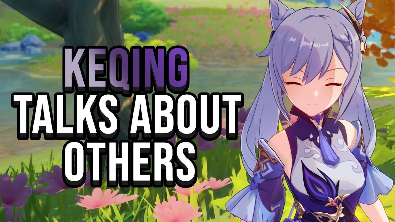 Keqing Talks About other Characters | Genshin Impact