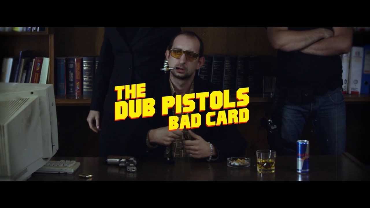 Dub Pistols | Bad Card | Official HD Video