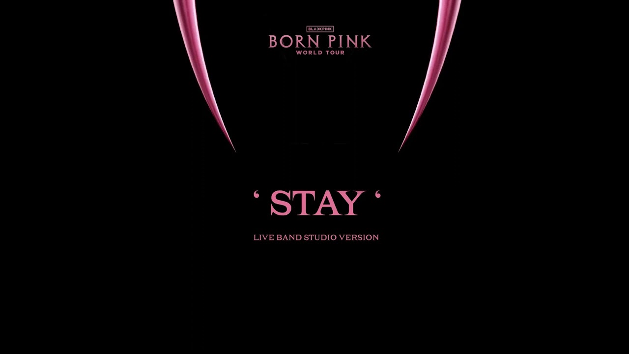 Blackpink - Stay Live Band Studio Version (audio)