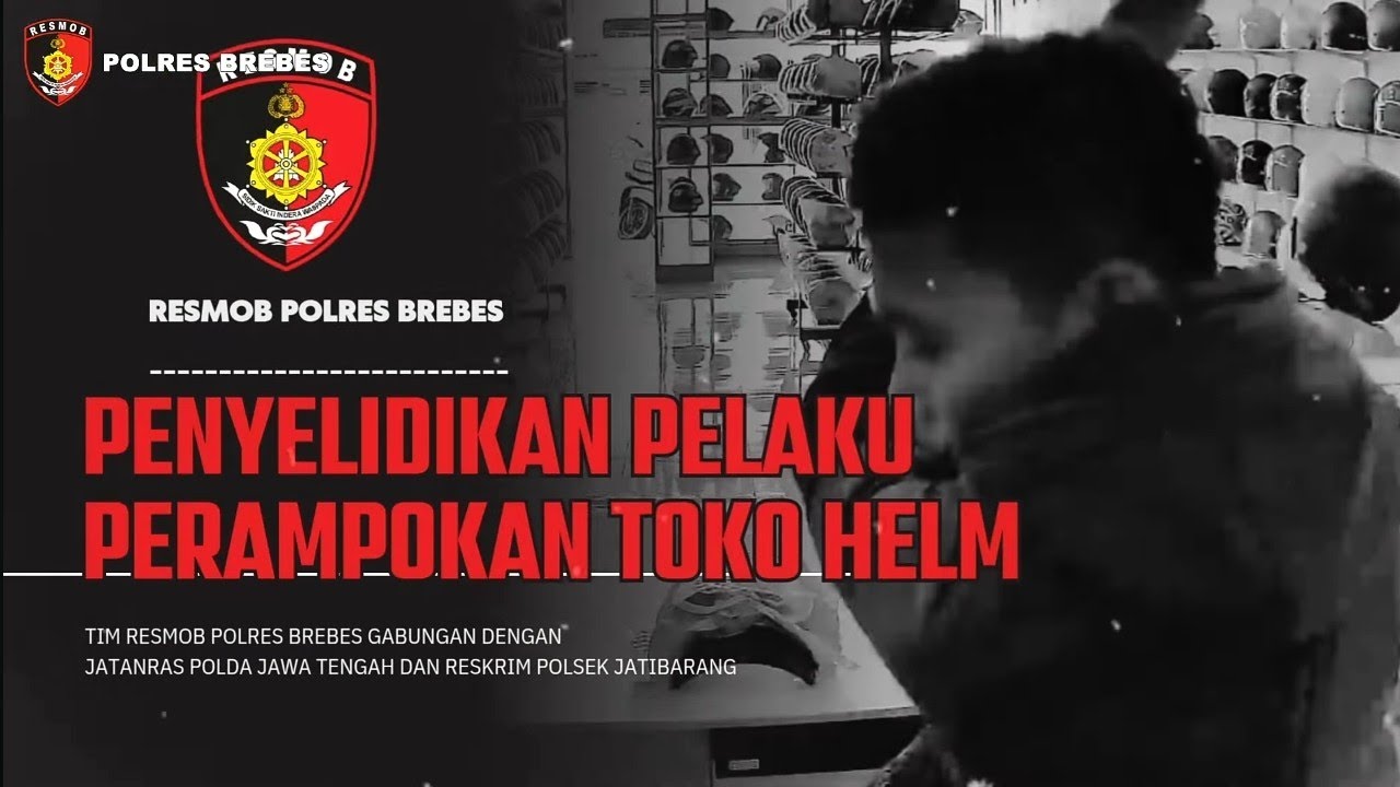 TIM RESMOB POLRES BREBES BERHASIL MERINGKUS P3L4KU K3J1 P3R4MPOKAN TOKO HELM JATIBARANG DLAM 6X24JAM