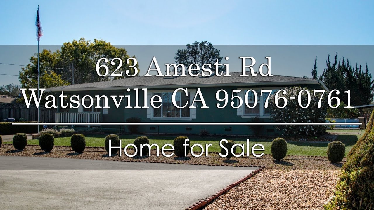 623 Amesti Rd Watsonville CA 95076-0761 | Home for Sale - Call Sandy at 831-818-7099
