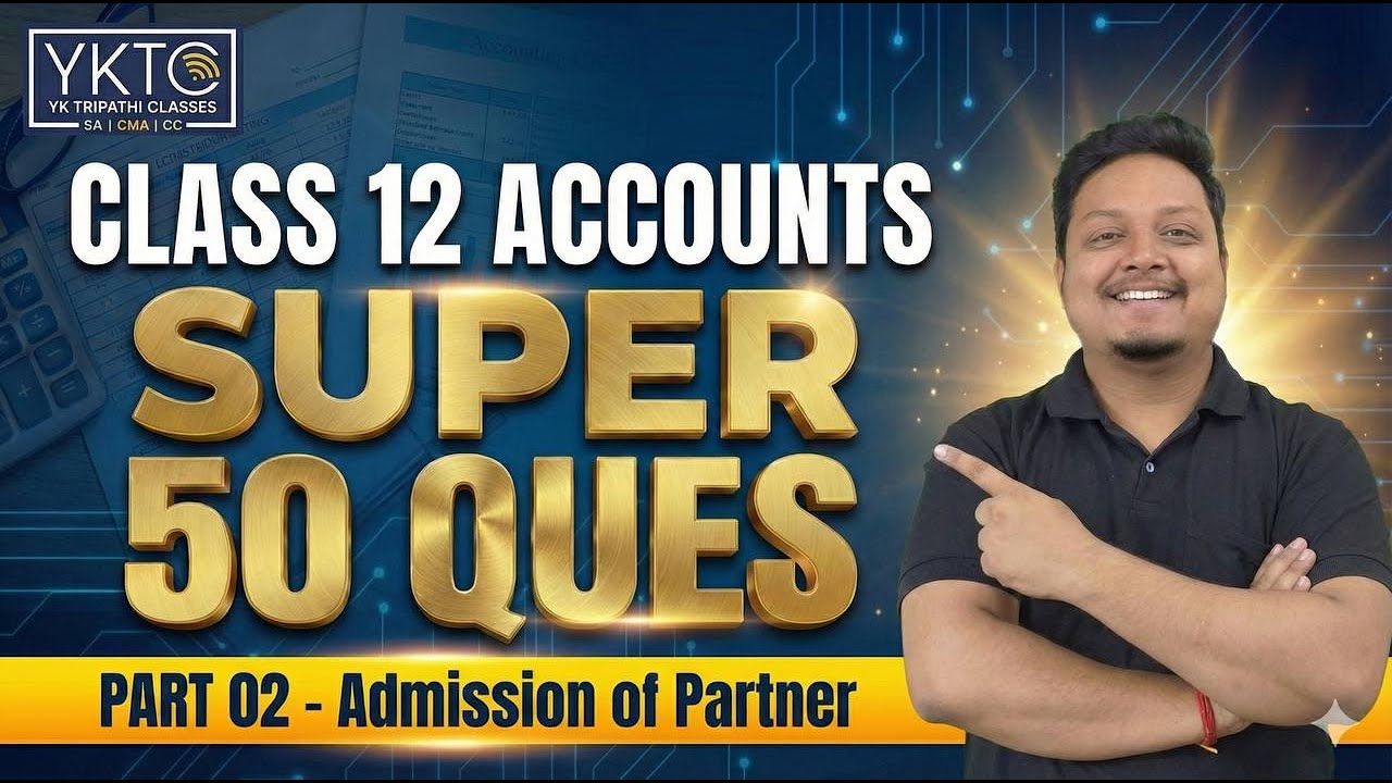 Class 12 Accounts Important Questions | Super 50 questions | Admission 02  #class12accounts