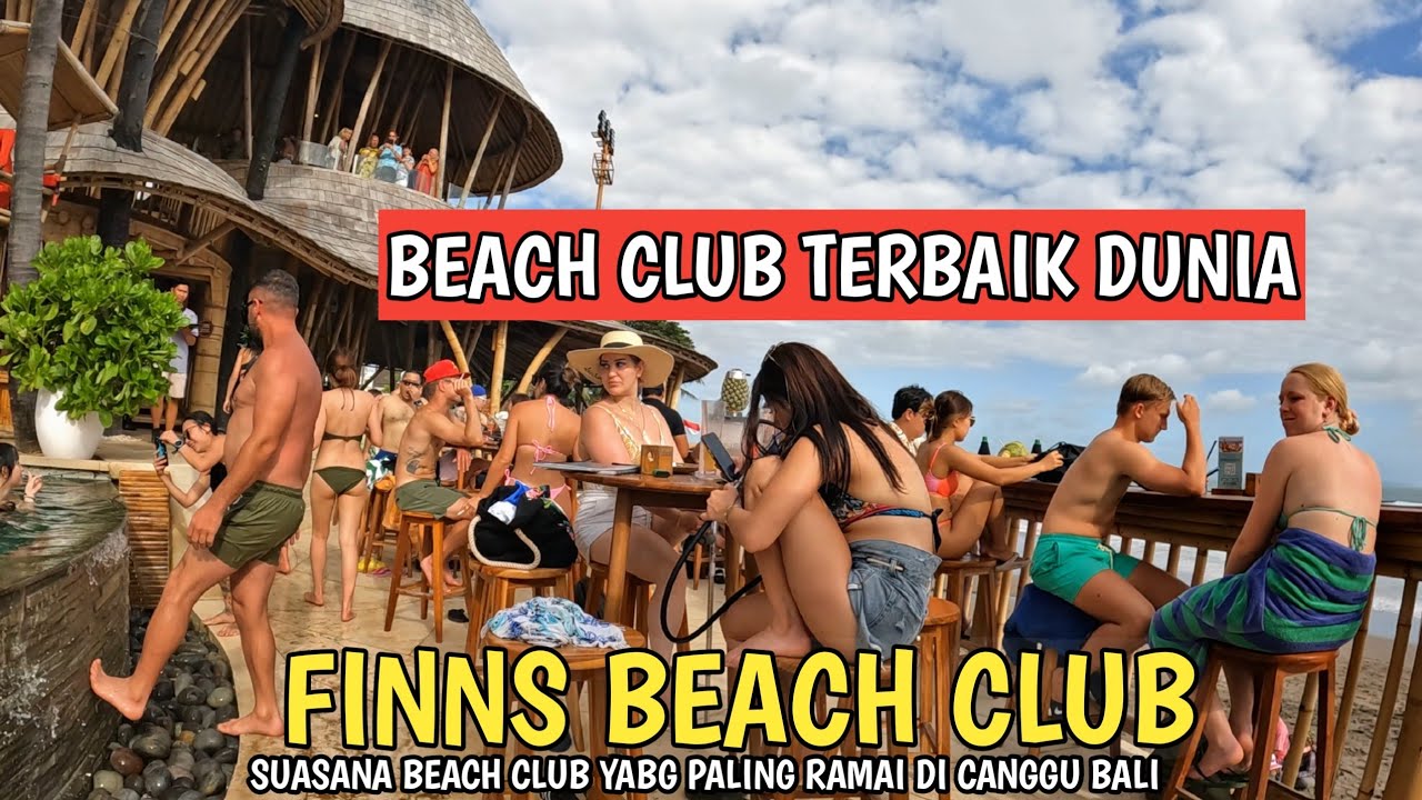 FINNS BEACH CLUB BALI | BEACH CLUB TERBAIK DI DUNIA